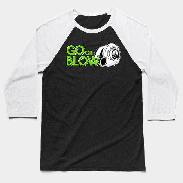 Go or Blow Baseball T-Shirt by VrumVrum